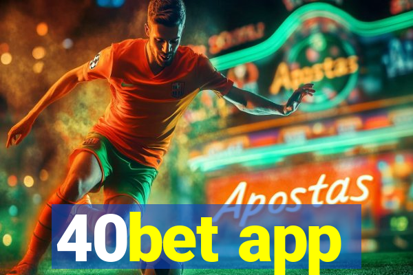 40bet app